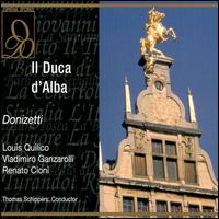 Donizetti: Il Duca d'Alba - Enzo Tei (vocals); Franco Ventriglia (vocals); Ivana Tosini (vocals); Louis Quilico (vocals); Renato Cioni (vocals);...