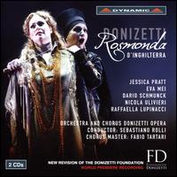 Donizetti: Rosmonda d'Inghilterra - Dario Schmunck (vocals); Eva Mei (vocals); Jessica Pratt (vocals); Nicola Ulivieri (vocals); Raffaella Lupinacci (vocals);...