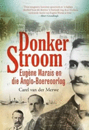 Donker Stroom: Eugene Marais En Die Anglo-Boereoorlog