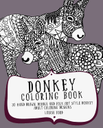 Donkey Coloring Book: 30 Hand Drawn, Doodle and Folk Art Style Donkey Adult Coloring Designs