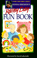 Donna Erickson's Rainy Day Fun Book - Erickson, Donna
