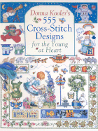 Donna Kooler's 555 Cross-Stitch Patterns for the Young at Heart