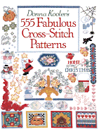 Donna Kooler's 555 Fabulous Cross-Stitch Patterns - Kooler, Donna, and Kooler, Onna