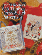 Donna Kooler's 555 Timeless Cross-Stitch Patterns - Kooler, Donna
