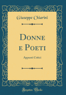 Donne E Poeti: Appunti Critici (Classic Reprint)
