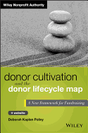 Donor Cultivation and the Donor Lifecycle Map, + Website: A New Framework for Fundraising