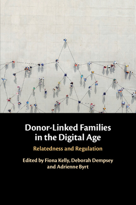 Donor-Linked Families in the Digital Age - Kelly, Fiona (Editor), and Dempsey, Deborah (Editor), and Byrt, Adrienne (Editor)