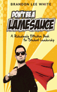 Don't Be a Lamesauce (Updated Edition)