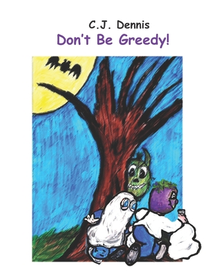 Don't Be Greedy...: Cindy Lu Books A book JUST for Halloween FUN! - Dennis, Cj