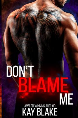 Don't Blame Me - Snow, A E (Editor), and Blake, Kay