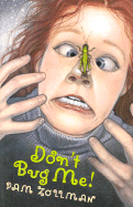 Don't Bug Me! - Zollman, Pam