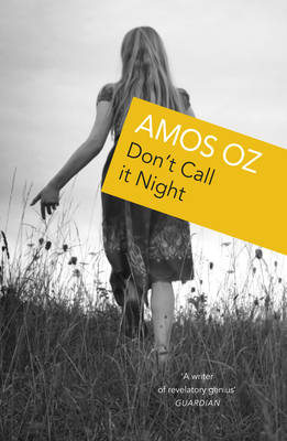 Don't Call It Night - Oz, Amos, Mr.