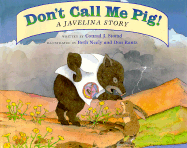 Don't Call Me Pig: A Javelina Story