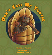 Don't Call Me Turtle