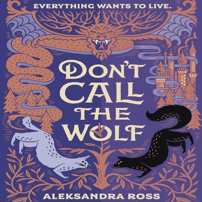 Don't Call the Wolf - Ross, Aleksandra, and Stevens, Eileen (Read by)