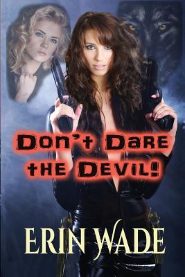 Don't Dare the Devil - Wade, Erin