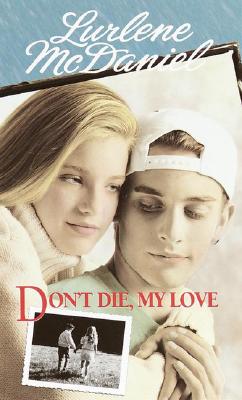 Don't Die, My Love - McDaniel, Lurlene