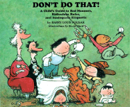 Don't Do That!: A Child's Guide to Bad Manners, Ridiculous Rules and Inadequate Ettiquette