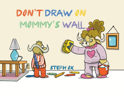 Don't Draw on Mommy's Wall