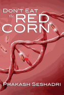 Don't Eat the Red Corn