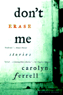 Don't Erase Me: Stories