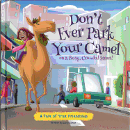 Dont Ever Park Your Camel on a