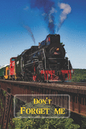 Don't Forget Me: Vintage Steam Trains, locomotive.Internet Password Logbook.Personal Address of websites, usernames, passwords notebook with alphabetical tabs/Journal/Organizer/Keeper.Large printed format.Size 6x9 inches