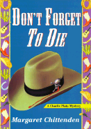 Don't Forget to Die: A Charlie Plato Mystery