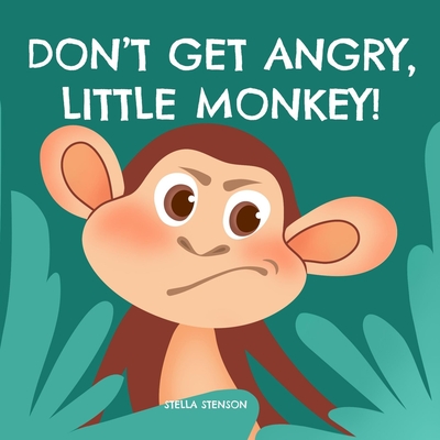 Don't Get Angry, Little Monkey! - Stenson, Stella