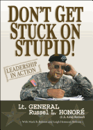 Don't Get Stuck on Stupid!: Leadership in Action
