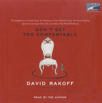 Don't Get Too Comfortable - Rakoff, David (Read by)