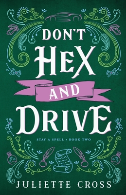 Don't Hex and Drive - Cross, Juliette