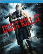 Don't Kill It [Blu-ray] - Mike Mendez