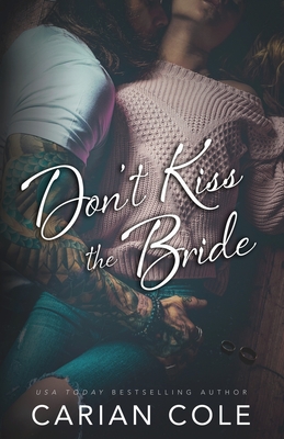 Don't Kiss the Bride: An Age Gap, Marriage of Convenience Romance - Cole, Carian