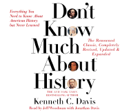Don't Know Much about History - Updated and Revised Edition: Everything You Need to Know about American History But Never Learned