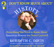 Don't Know Much about History - Davis, Kenneth (Read by)