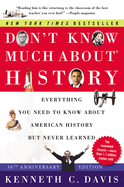 Don't Know Much About(r) History [30th Anniversary Edition]: Everything You Need to Know about American History But Never Learned