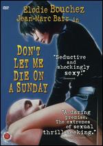 Don't Let Me Die on a Sunday - Didier Le Pcheur