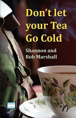 Don't Let Your Tea Go Cold - Marshall, Shannon, and Marshall, Rob