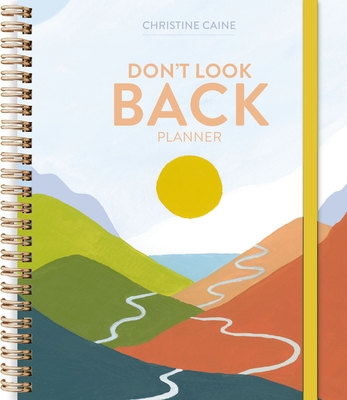 Don't Look Back Planner - Caine, Christine