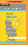 Don't Lose Out, Work Out!