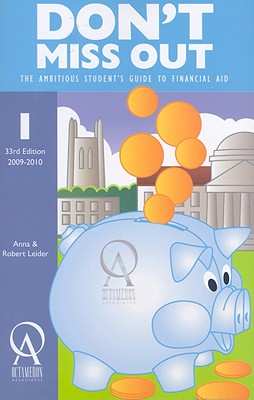 Don't Miss Out: The Ambitious Student's Guide to Financial Aid - Leider, Anna, and Leider, Robert