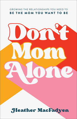 Don't Mom Alone - Macfadyen, Heather