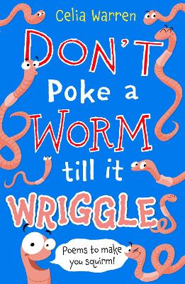 Don't Poke a Worm till it Wriggles - Warren, Celia
