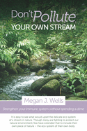 Don't Pollute Your Own Stream: Strengthen Your Immune System Without Spending a Dime