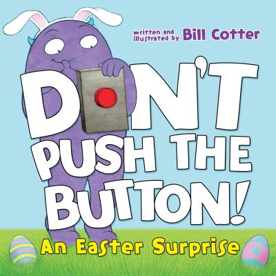 Don't Push the Button!: An Easter Surprise - Cotter, Bill