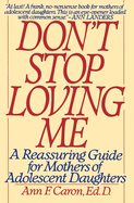 Don't Stop Loving Me: A Reassuring Guide for Mothers of Adolescent Daughters