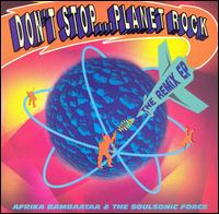 Don't Stop...Planet Rock - Afrika Bambaataa & the Soulsonic Force