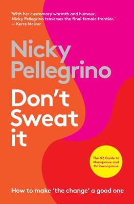 Don't Sweat It: How to make 'the change' a good one - Pellegrino, Nicky