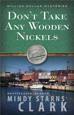 Don't Take Any Wooden Nickels - Clark, Mindy Starns